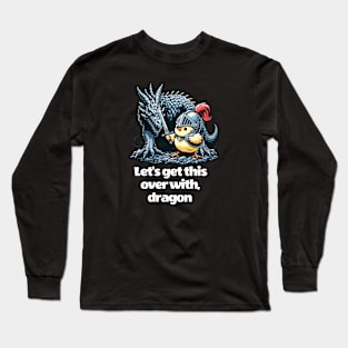 Chick Knight vs. Dragon "Let's Get This Over With" | Funny Long Sleeve T-Shirt